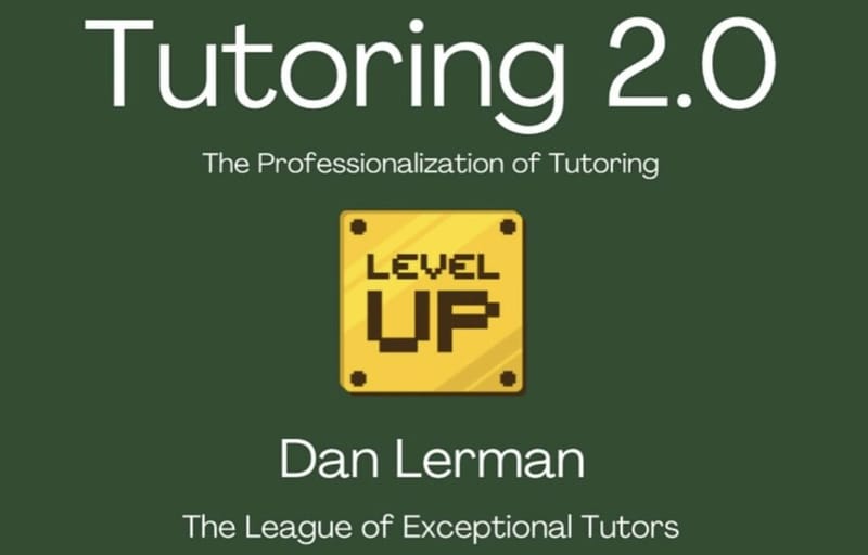 Title slide reading 'Tutoring 2.0: The Professionalization of Tutoring' from Dan Lerman's League of Exceptional Tutors talk.